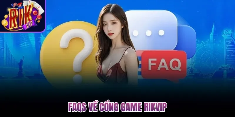 Rikvip | Link Tải Rik Vip Game Bài Đổi Thưởng IOS/Android 14 FAQs về cổng game Rikvip
