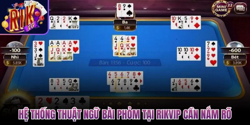Bài Phỏm Rikvip - Cách Chơi Chuẩn Và Mẹo Đánh Hiệu Quả 3 Hệ thống thuật ngữ bài Phỏm tại Rikvip cần nắm rõ